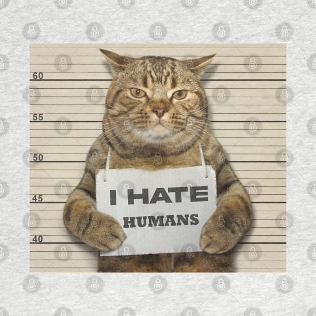 Cat Funny I Hate Humans #2 by by fend